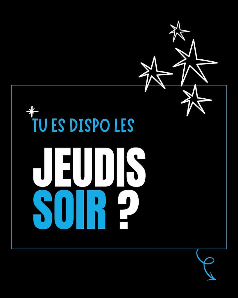 Tu es dispo les jeudis soirs ?